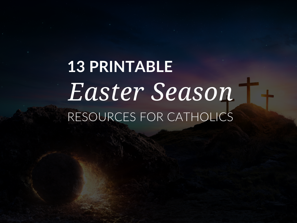 13 Easter Season Printables for Catholic Families– Liturgical Year