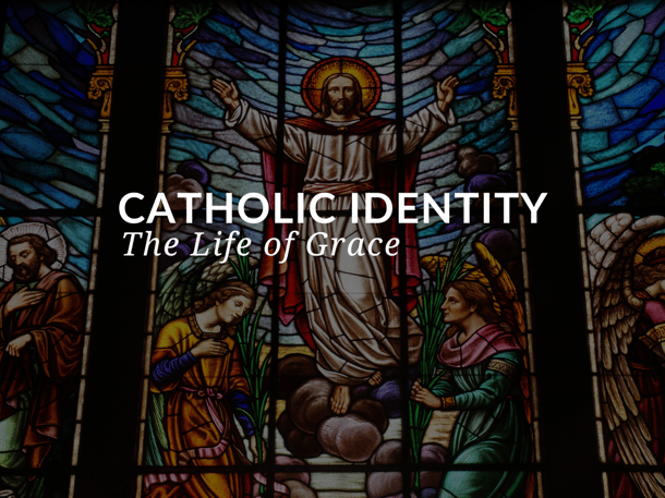 Sadlier Religion Blog Title Image_Catholic Identity_The Life of Grace