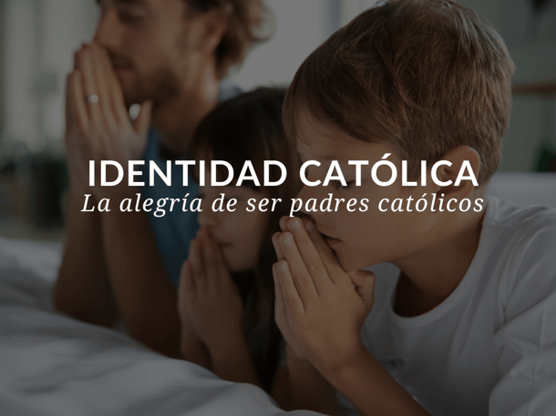 Sadlier Religion Blog Title Image_Identidad católica La alegría de ser padres católicos