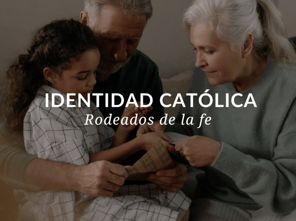 Sadlier Religion Blog Title Image_Identidad católica_Rodeados de la fe