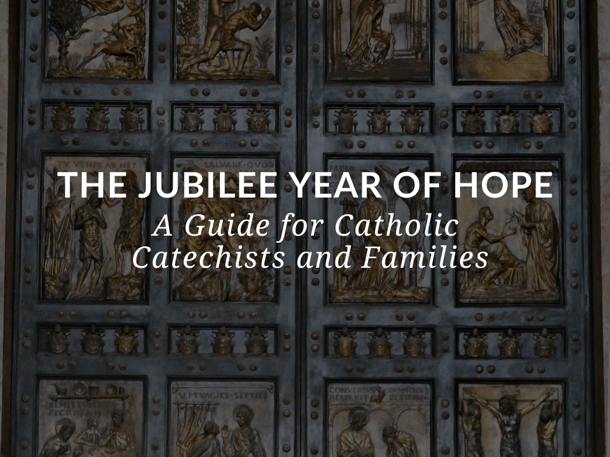 Sadlier Religion Blog Title Image_THE JUBILEE YEAR OF HOPE