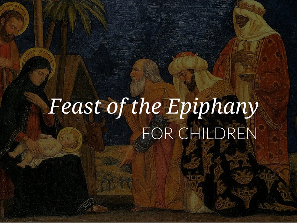 Celebrating The Feast Of The Epiphany With Children