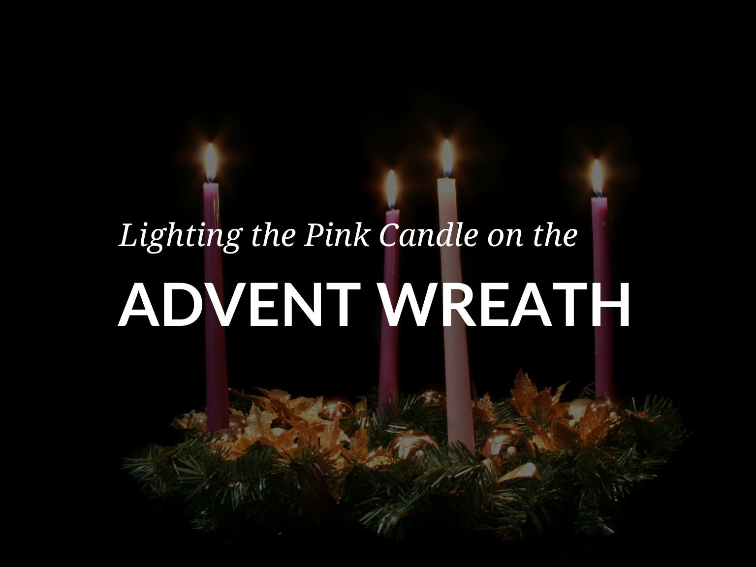 Lighting the Pink Candle on the Advent Wreath