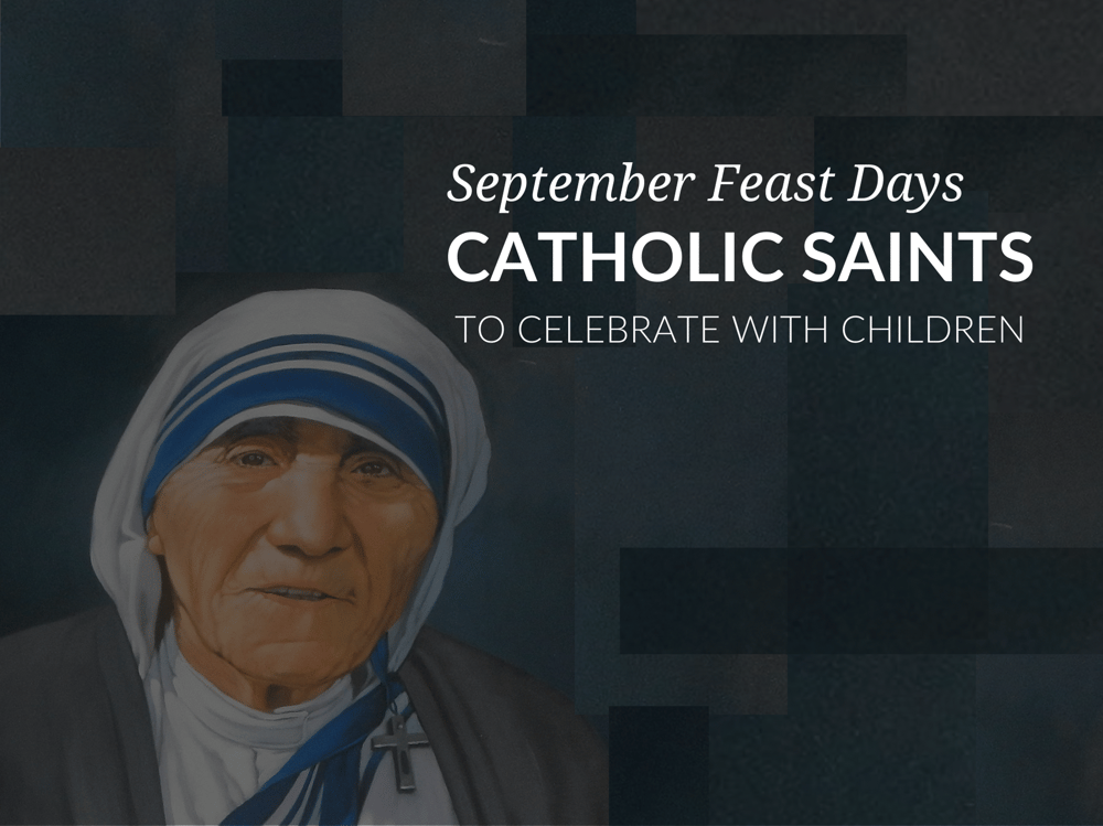 September Feast Days Catholic Saints to Celebrate with Children