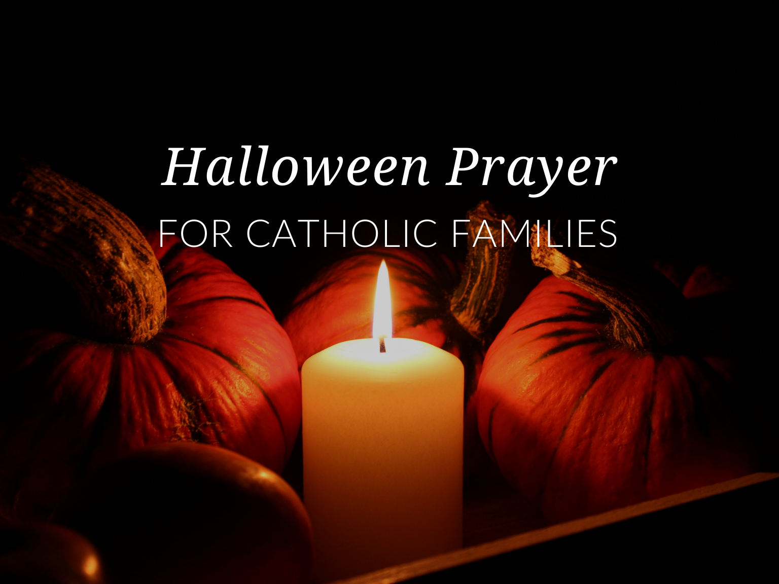 A Halloween Prayer for Families